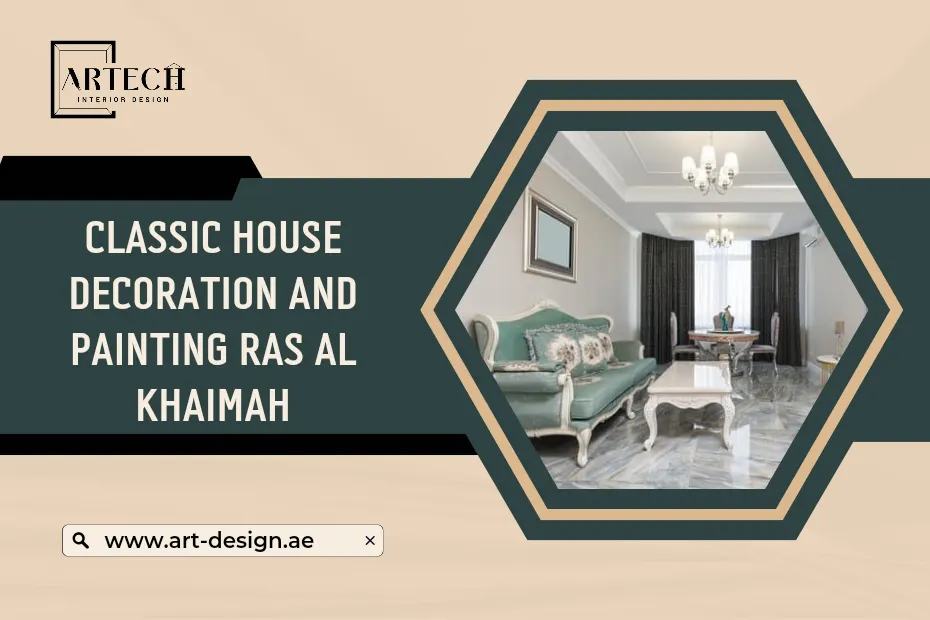 classic house decoration and painting ras al khaimah